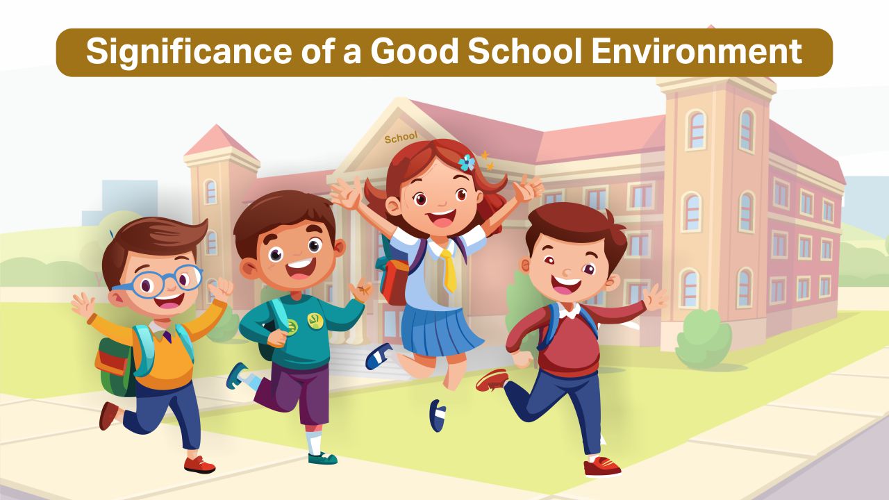 significance of a good school environment